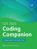 Cdt 2020 Coding Companion, Training Guide for the Dental Team